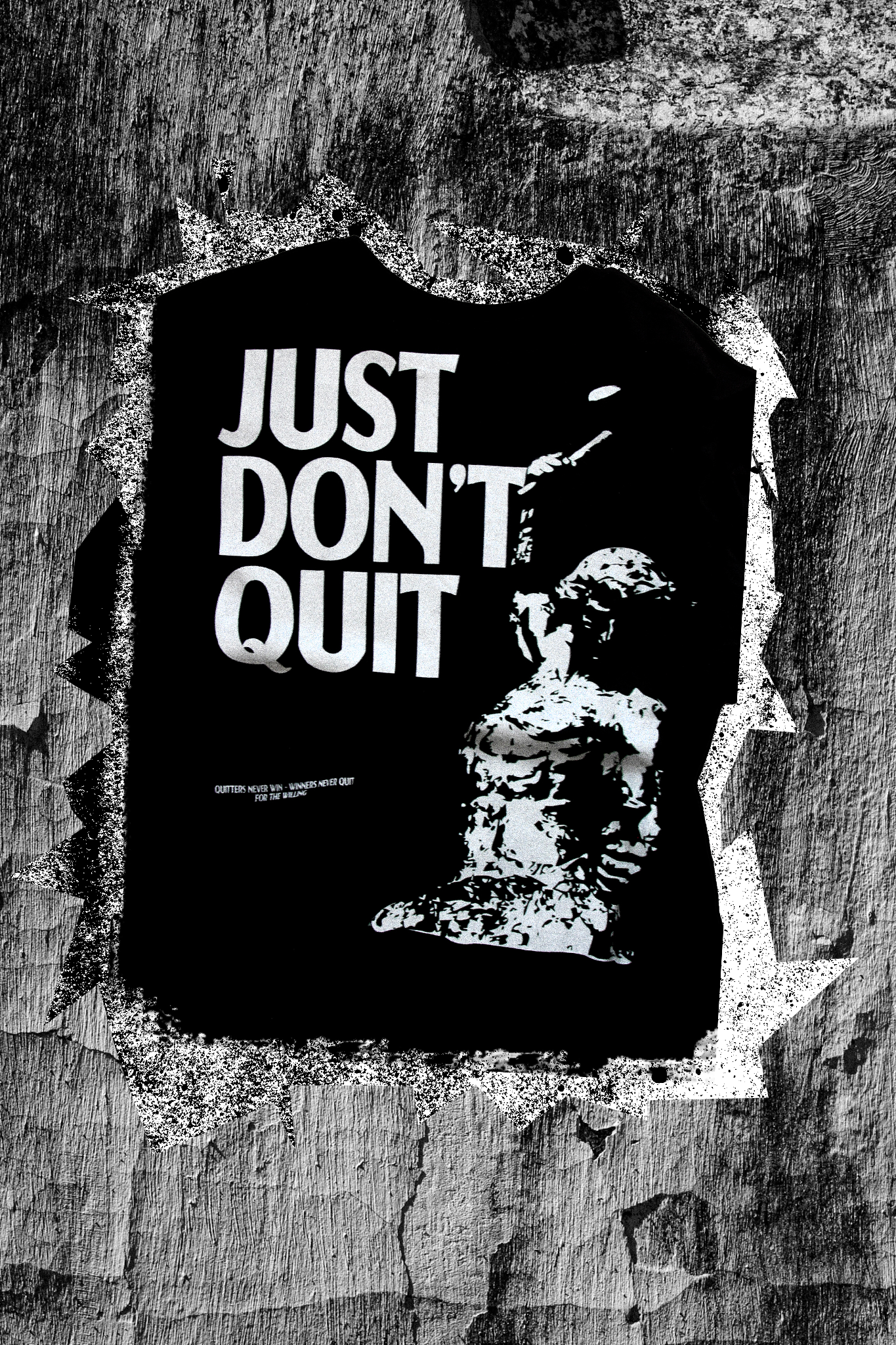JUST DON'T QUIT